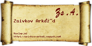 Zsivkov Arkád névjegykártya