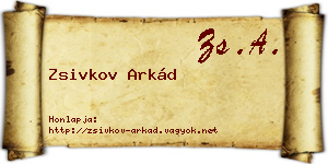 Zsivkov Arkád névjegykártya